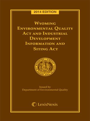 cover image of Wyoming Environmental Quality Act and Industrial Development Information and Siting Act
